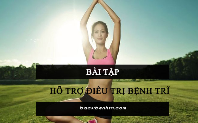 bài tập hỗ trợ điều trị bệnh trĩ