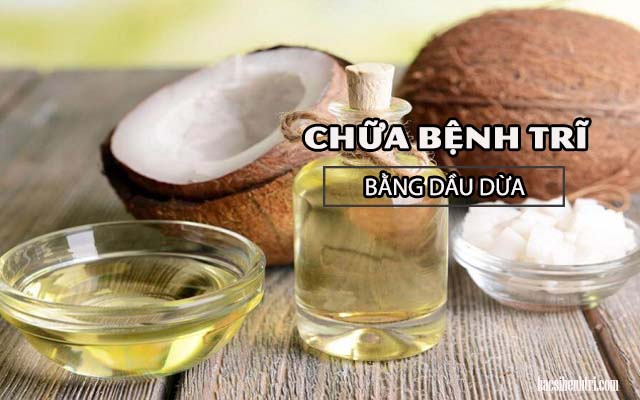 Chữa bệnh trĩ bằng dầu dừa