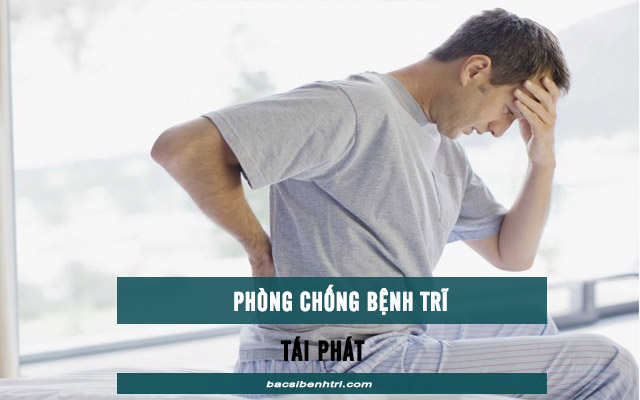 phòng chống bệnh trĩ tái phát