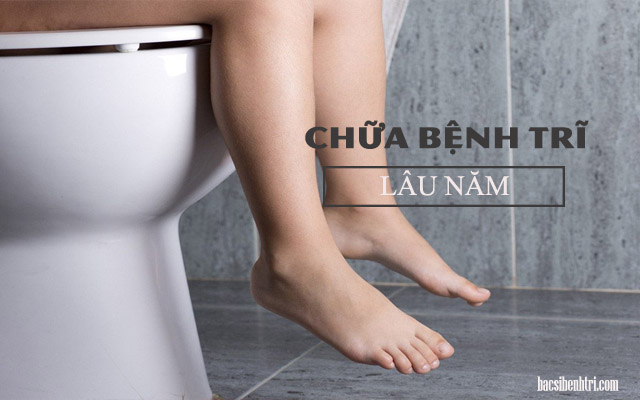 điều trị bệnh trĩ lâu năm