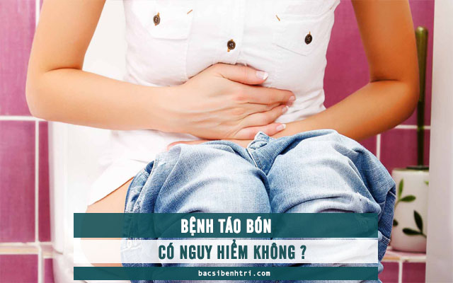 bệnh táo bón lâu ngày có nguy hiểm không