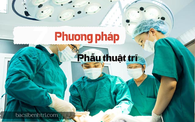 phương pháp phẫu thuật trĩ