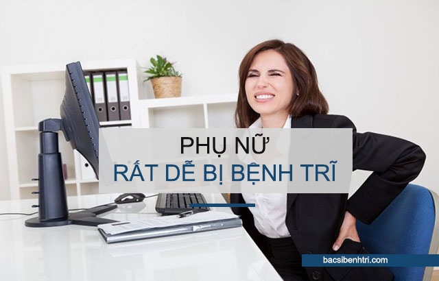 phụ nữ dễ bị trĩ